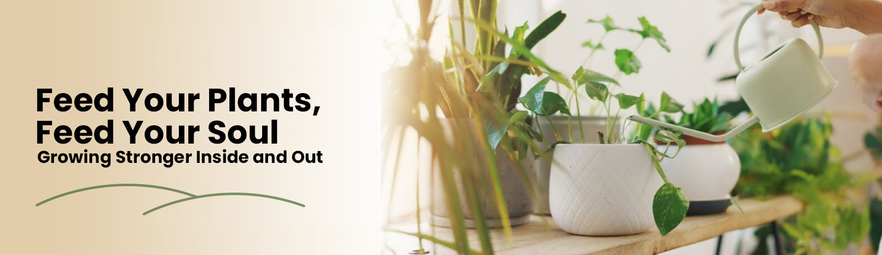 Feed Your Plants, Feed Your Soul Growing Stronger Inside and Out